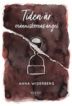 Tiden är människornas ängel - Bok av Anna Widerberg - Inbunden