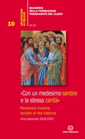 Con un medesimo sentire e la stessa carità. (Fil. 2,2). Percorrere insieme sentieri di vita fraterna. Anno pastorale 2019-2020