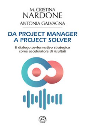 Da project manager a project solver M. Cristina Nardone