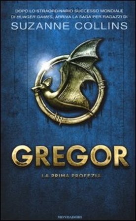 La prima profezia. Gregor. Vol. 1 Suzanne Collins