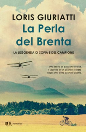 La perla del Brenta. La leggenda di Sofia e del campione Loris Giuriatti