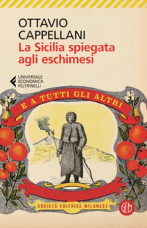 La Sicilia spiegata agli eschimesi. E a tutti gli altri Ottavio Cappellani