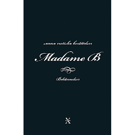 Madame B : bekännelser 9789185683369