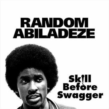 Skill before swagger RANDOM ABILADEZE
