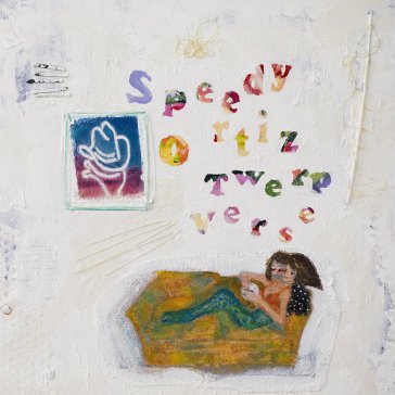 Twerp verse SPEEDY ORTIZ