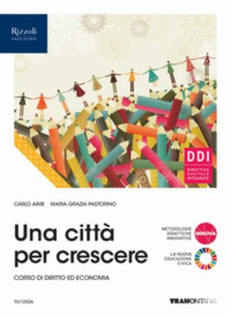 Una città per crescere. Per le Scuole superiori. Con e-book. Con espansione online Carlo Aime