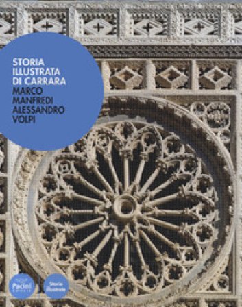 Storia illustrata di Carrara. Ediz. a colori Alessandro Volpi