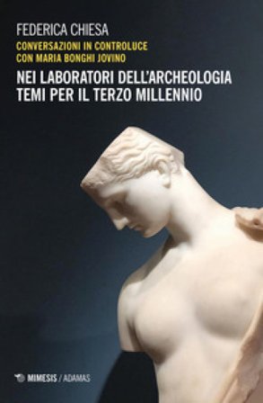 Nei laboratori dell'archeologia. Temi per il terzo millennio Federica Chiesa