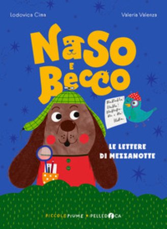 Le lettere di mezzanotte. Naso e Becco. Ediz. a colori Lodovica Cima