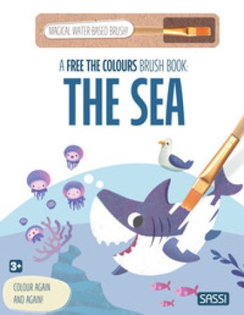 The sea. A free the colours brush book. Ediz. illustrata. Con magical water-based brush