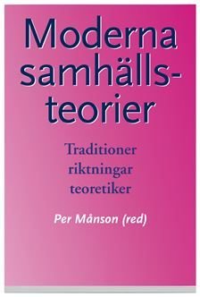 Moderna samhällsteorier : traditioner, riktningar, teoretiker