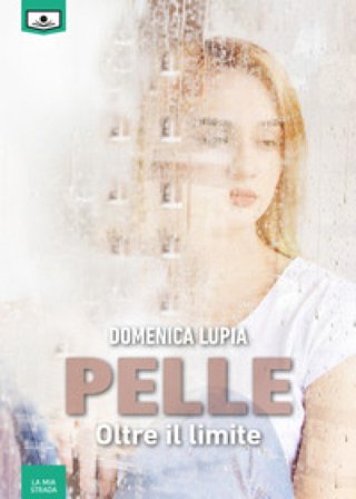 Pelle. Oltre il limite Domenica Lupia