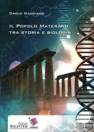 Il popolo materano tra storia e biologia Carlo Gaudiano