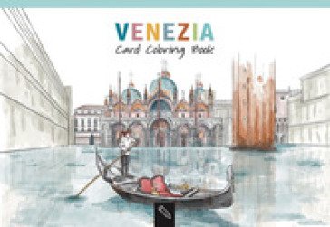 Venezia. Card coloring book. Ediz. italiana e inglese Angelica Bardi