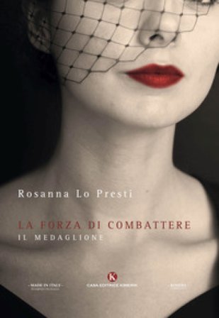 La forza di combattere. Il medaglione Rosanna Lo Presti