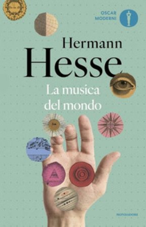 La musica del mondo. Pensieri e letture Hermann Hesse