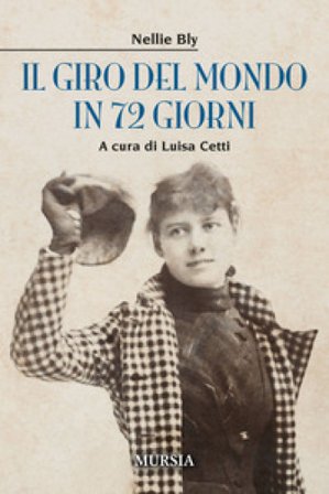 Il giro del mondo in 72 giorni Nellie Bly