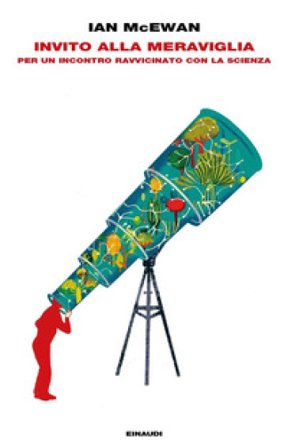 Invito alla meraviglia. Per un incontro ravvicinato con la scienza Ian McEwan