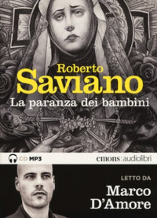 La paranza dei bambini letto da Marco D'Amore. Audiolibro. CD Audio formato MP3 Roberto Saviano