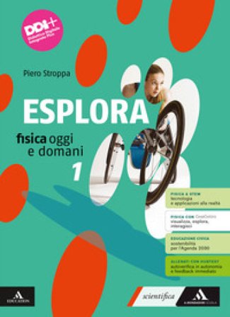Esplora. Fisica oggi e domani. Per il 1° biennio degli Ist. tecnici e professionali. Con e-book. Con espansione online. Vol. 1 Piero Stroppa