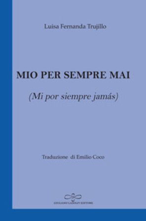 Mio per sempre mai (Mi por siempre jamás) Luisa Fernanda Trujillo Amaya