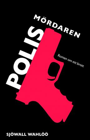 Polismördaren - Bok av Maj Sjöwall, Per Wahlöö, m.fl. - Inbunden