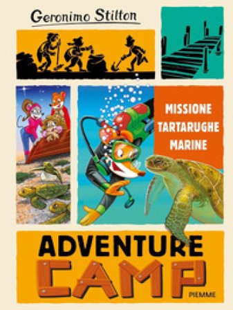 Missione tartarughe marine. Adventure camp Geronimo Stilton