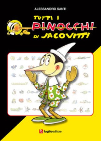 Tutti i Pinocchi di Jacovitti Alessandro Santi