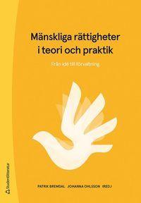 Mänskliga rättigheter i teori och praktik - Från idé till förvaltning, ISBN: 9789144138893