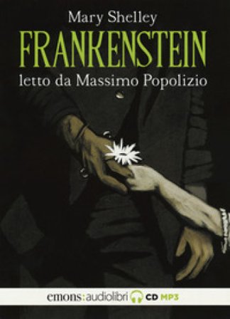 Frankenstein letto da Massimo Popolizio. Audiolibro. CD Audio formato MP3 Mary Shelley