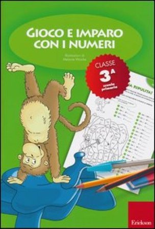 Gioco e imparo con i numeri. Quaderno. Per la 3a classe elementare. Vol. 3
