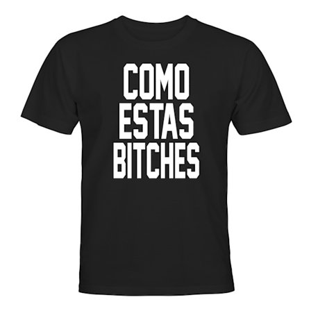 Como Estas Bitches - T-SHIRT - HERRER