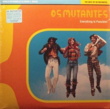 Everything is possible Os Mutantes