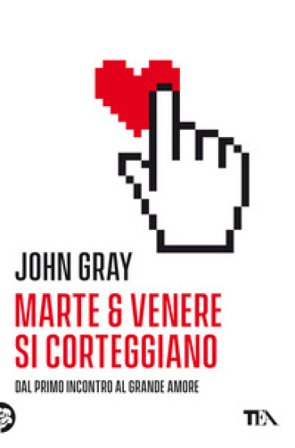 Marte e Venere si corteggiano John Gray