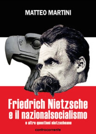 Friedrich Nietzsche e il nazionalsocialismo e altre questioni nietzscheane Matteo Martini