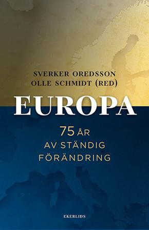 Europa : 75 år av ständig förändring - Bok av Sverker Oredsson & Olle Schmidt - Kartonnage