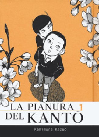 La pianura del Kanto. Vol. 1 Kazuo Kamimura