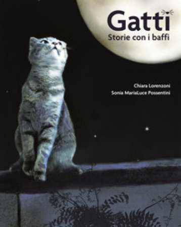 Gatti. Storie con i baffi Chiara Lorenzoni