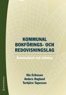 Kommunal bokförings- och redovisningslag - Kommentarer och tolkning, ISBN: 9789144128726