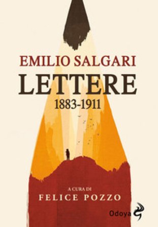 Le lettere di Emilio Salgari. 1883-1911 Emilio Salgari