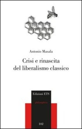 Crisi e rinascita del liberalismo classico Antonio Masala