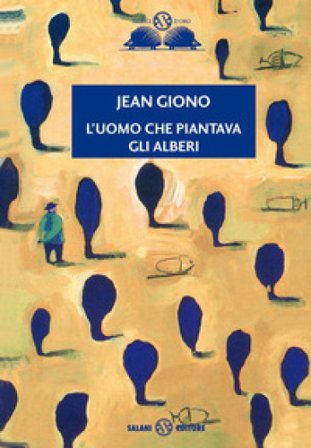 L'uomo che piantava gli alberi Jean Giono