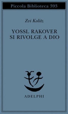 Yossl Rakover si rivolge a Dio Zvi Kolitz