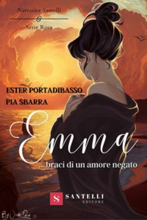 Emma... Braci di un amore negato Ester Portadibasso