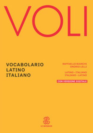 Voli. Vocabolario latino italiano, Con Vademecum del latinista. Con espansione online Raffaello Bianchi