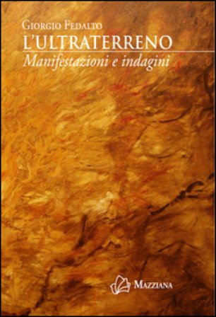 L'ultraterreno. Manifestazioni e indagini Giorgio Fedalto