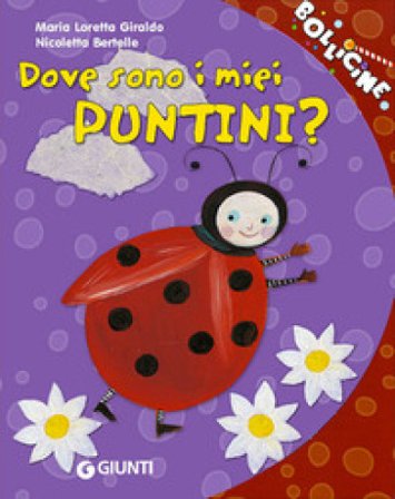 Dove sono i miei puntini? Ediz. illustrata Maria Loretta Giraldo