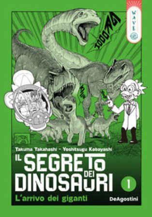 Il segreto dei dinosauri. Vol. 1: L' arrivo dei giganti Takuma Takahashi