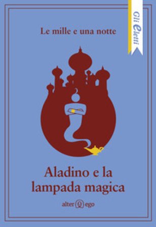 Le mille e una notte: Aladino e la lampada magica Anonimo