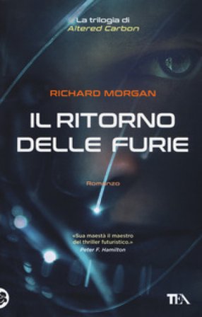 Il ritorno delle furie. Altered carbon. Vol. 3 Richard K. Morgan